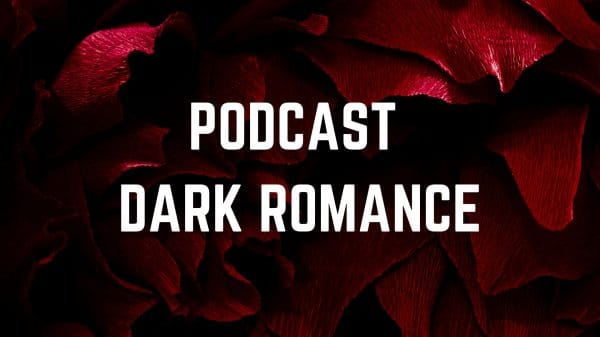Écoutez notre podcast sur la dark romance