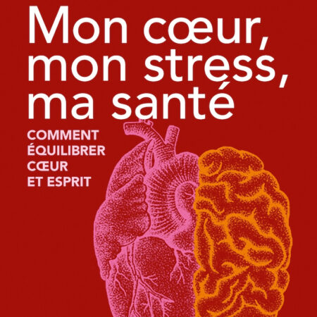 Mon cœur, mon stress, ma santé