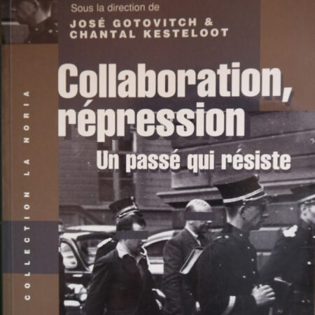 La collaboration et la répression de la collaboration (1940-1945)